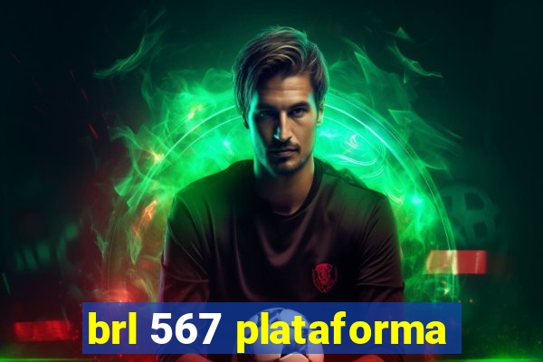 brl 567 plataforma